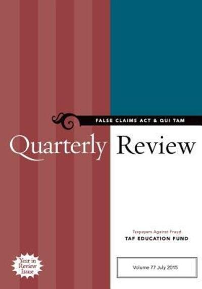 Cover for Taxpayers Against Fraud TAF Education Fund · False Claims Act &amp; Qui Tam Quarterly Review (Pocketbok) (2015)