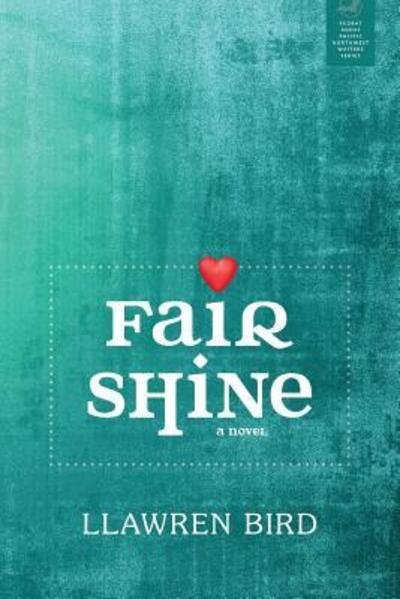 Fair Shine - Llawren Bird - Bøger - redbat books - 9780997154955 - 5. september 2017