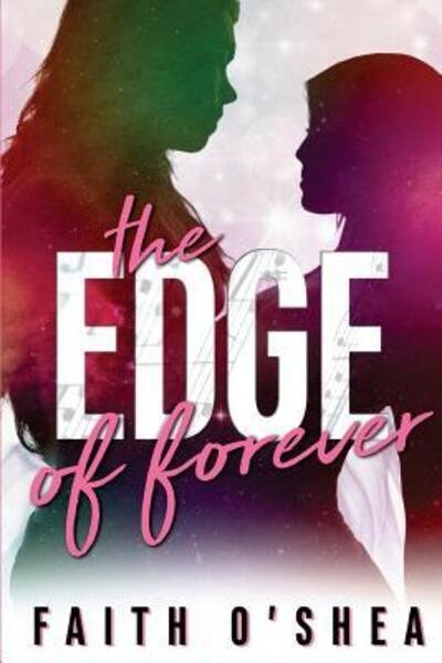 Cover for Faith O'Shea · The Edge of Forever (Paperback Book) (2017)