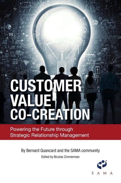 Customer Value Co-Creation - Bernard Quancard - Książki - wessex, inc. - 9780999064955 - 2 października 2017