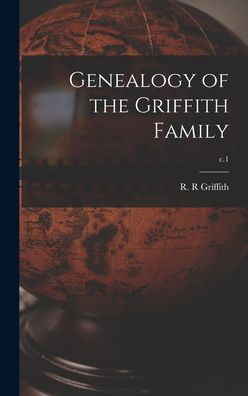 Cover for R R Griffith · Genealogy of the Griffith Family; c.1 (Innbunden bok) (2021)