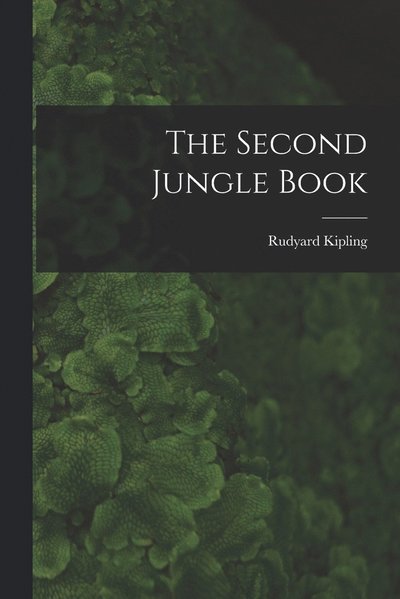 Cover for Rudyard Kipling · Second Jungle Book (Bog) (2022)
