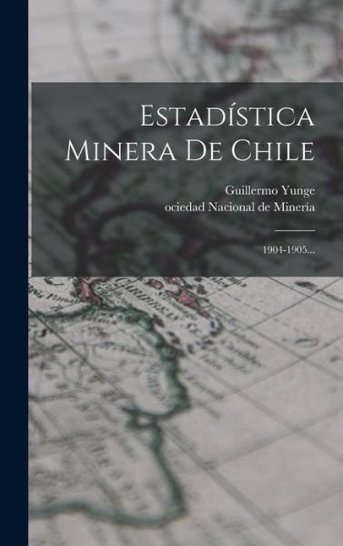 Cover for Ociedad Nacional de Minería (Chile) · Estadística Minera de Chile (Book) (2022)