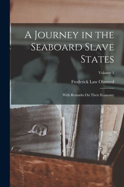 Cover for Frederick Law Olmsted · Journey in the Seaboard Slave States (Bok) (2022)