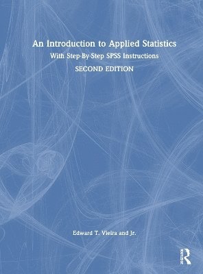 Cover for Vieira, Jr., Edward T. · An Introduction to Applied Statistics: With Step-By-Step SPSS Instructions (Hardcover Book) (2025)