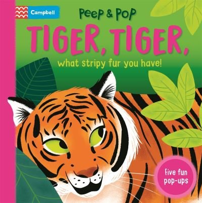 Tiger, Tiger, What Stripy Fur You Have!: With Five Pop-ups! - Peep and Pop - Campbell Books - Livros - Pan Macmillan - 9781035028955 - 1 de agosto de 2024