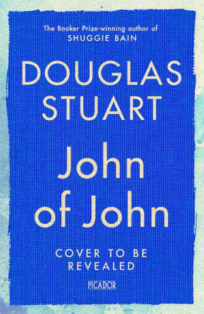 John of John - Douglas Stuart - Books - Pan Macmillan - 9781035086955 - May 21, 2026