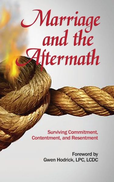 Cover for Hodrick LPC, LCDC, Gwen L. · Marriage and the Aftermath : Surviving Commitment, Contentment, and Resentment (Paperback Book) (2019)