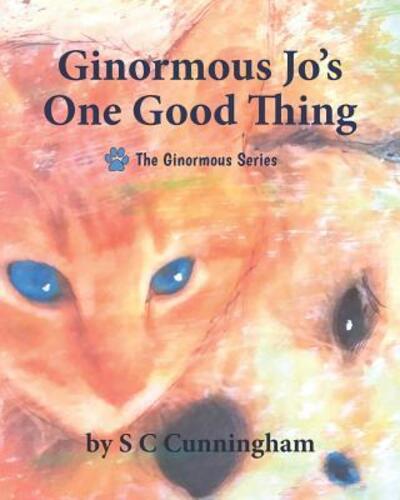 Cover for S C Cunningham · Ginormous Jo's One Good Thing (Paperback Book) (2019)