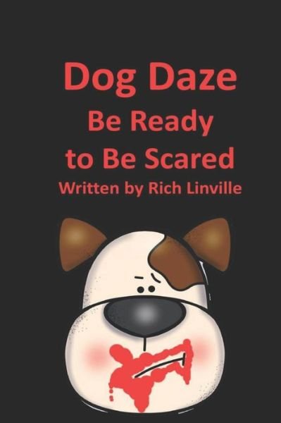 Cover for Rich Linville · Dog Daze Be Ready to Be Scared (Pocketbok) (2019)