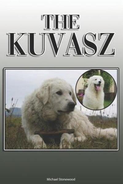 The Kuvasz - Michael Stonewood - Książki - Independently Published - 9781093761955 - 12 kwietnia 2019