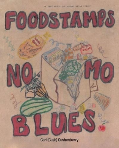 Cover for Carl (Cush) Cushenberry · Food Stamps, No Mo Blues (Paperback Book) (2021)