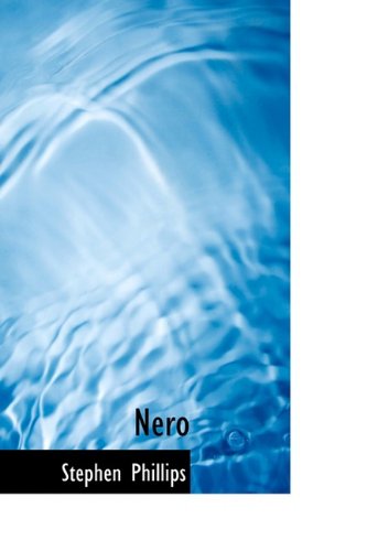 Nero - Stephen Phillips - Böcker - BiblioLife - 9781110130955 - 20 maj 2009