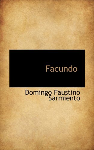 Facundo - Domingo Faustino Sarmiento - Bøger - BiblioLife - 9781113931955 - 3. september 2009