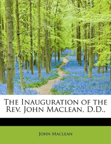 Cover for John Maclean · The Inauguration of the Rev. John Maclean, D.d., (Taschenbuch) (2009)