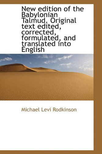 Cover for Michael L Rodkinson · New Edition of the Babylonian Talmud. Original Text Edited, Corrected, Formulated, and Translated in (Hardcover Book) (2009)