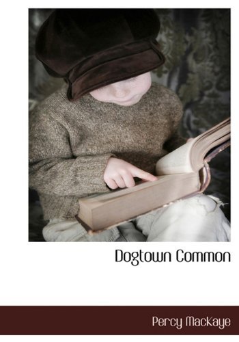 Cover for Percy Mackaye · Dogtown Common (Hardcover bog) (2009)