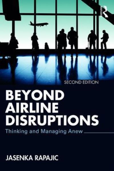 Cover for Jasenka Rapajic · Beyond Airline Disruptions: Thinking and Managing Anew (Paperback Book) (2018)