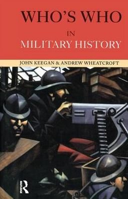 Cover for John Keegan · Who's Who in Military History: From 1453 to the Present Day (Innbunden bok) (2016)