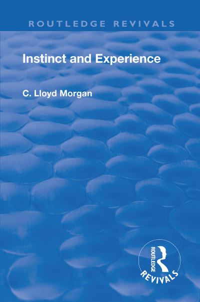 Cover for C. Lloyd Morgan · Revival: Instinct and Experience (1912) - Routledge Revivals (Paperback Book) (2019)