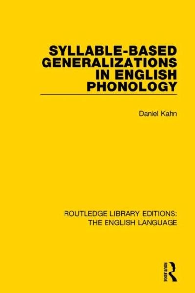 Cover for Daniel Kahn · Syllable-Based Generalizations in English Phonology - Routledge Library Editions: The English Language (Innbunden bok) (2015)