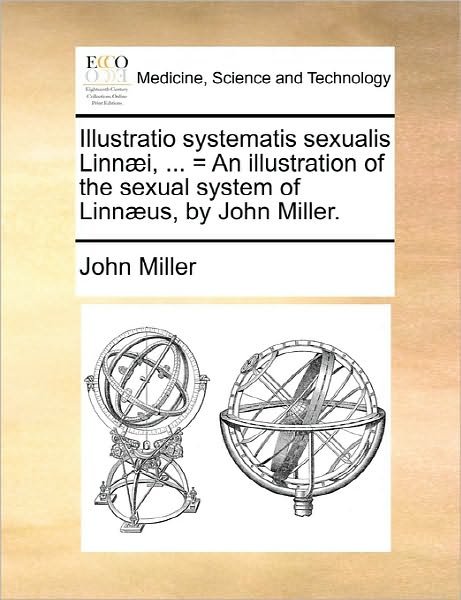 Cover for John Miller · Illustratio Systematis Sexualis Linnaei, ... = an Illustration of the Sexual System of Linnaeus, by John Miller. (Paperback Book) (2010)