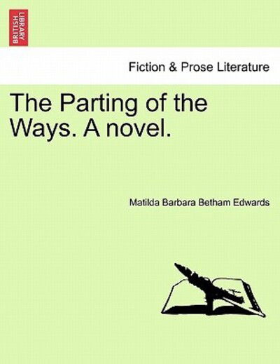 Cover for Matilda Barbara Betham Edwards · The Parting of the Ways. a Novel. (Paperback Bog) (2011)