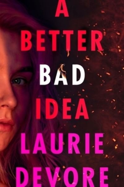 Cover for Laurie Devore · A Better Bad Idea (Hardcover Book) (2021)