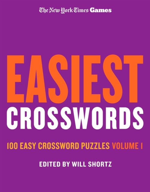 Cover for Will Shortz · New York Times Games Easiest Crosswords Volume 1: 100 Easy Crossword Puzzles (Spiralbok) (2024)