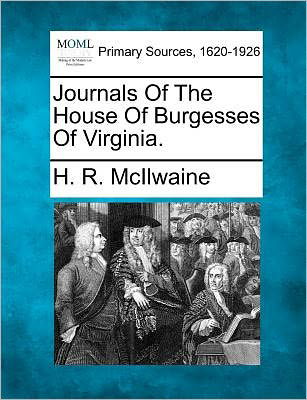 Cover for H R Mcilwaine · Journals of the House of Burgesses of Virginia. (Paperback Book) (2012)