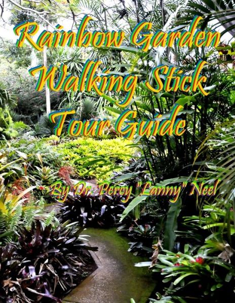Cover for Percy &quot;Lanny&quot; Neel · Rainbow Garden Walking Stick (R) Tour (Paperback Book) (2014)