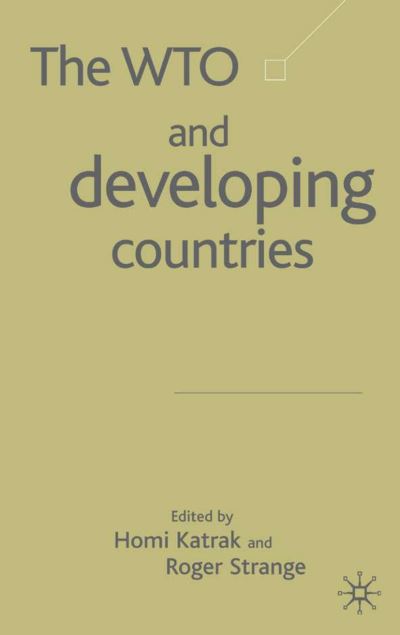 The WTO and Developing Countries (Paperback Book) [1st ed. 2004 edition] (2003)