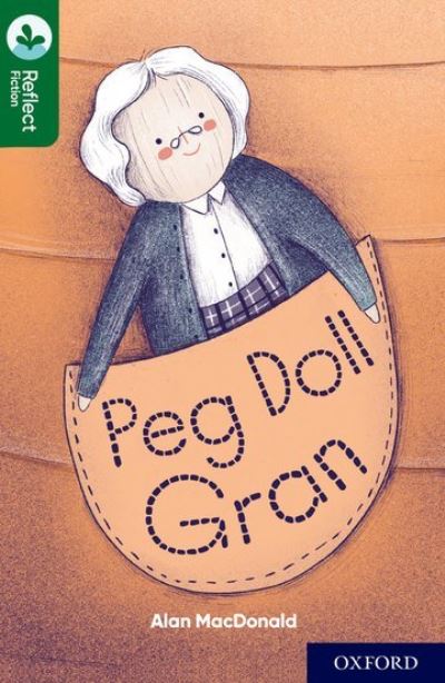 Oxford Reading Tree TreeTops Reflect: Oxford Reading Level 12: Peg Doll Gran - Oxford Reading Tree TreeTops Reflect - Alan MacDonald - Bøker - Oxford University Press - 9781382007955 - 6. januar 2022