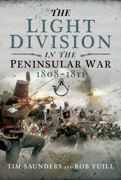 Cover for Tim Saunders · The Light Division in the Peninsular War, 1808-1811 (Paperback Book) (2025)