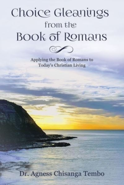 Cover for Dr. Agness Chisanga Tembo · Choice Gleanings from the Book of Romans (Paperback Book) (2020)