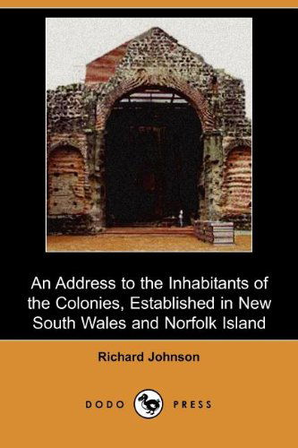 Cover for Richard Johnson · An Address to the Inhabitants of the Colonies, Established in New South Wales and Norfolk Island (Dodo Press) (Paperback Book) (2007)