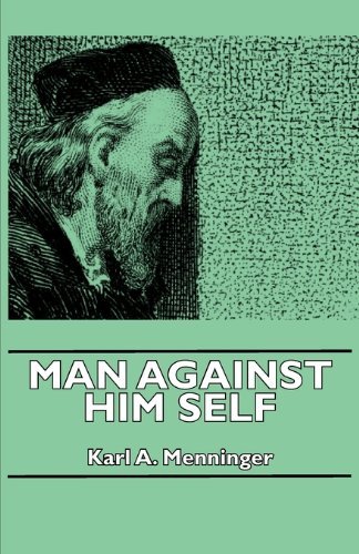 Cover for Karl A. Menninger · Man Against Him Self (Paperback Book) (2007)
