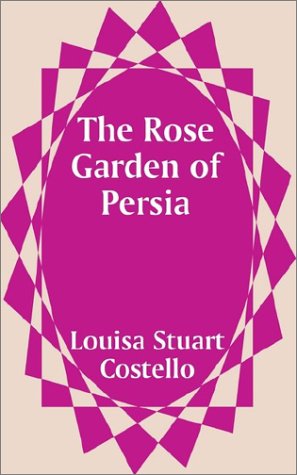 Cover for Louisa Stuart Costello · The Rose Garden of Persia (Pocketbok) (2002)