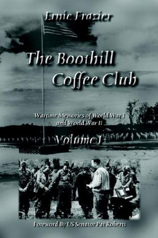 Cover for Ernest C. Frazier · The Boothill Coffee Club Volume I: Wartime Memories of World War I and World War II (The Boothill Coffee Club, 1) (Paperback Bog) (2003)