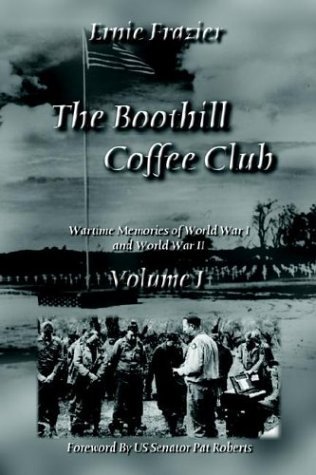 Cover for Ernest C. Frazier · The Boothill Coffee Club Volume I: Wartime Memories of World War I and World War II (The Boothill Coffee Club, 1) (Paperback Book) (2003)