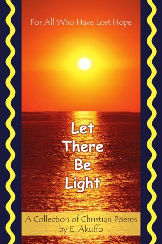 Cover for Emma Akuffo · Let There Be Light: for All Who Have Lost Hope (Paperback Bog) (2005)