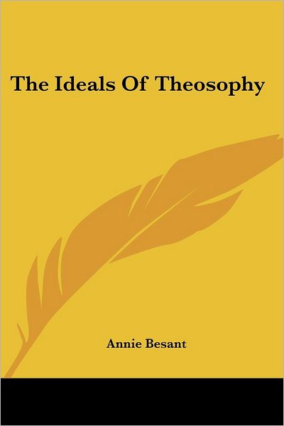 Cover for Annie Besant · The Ideals of Theosophy (Paperback Book) (2006)