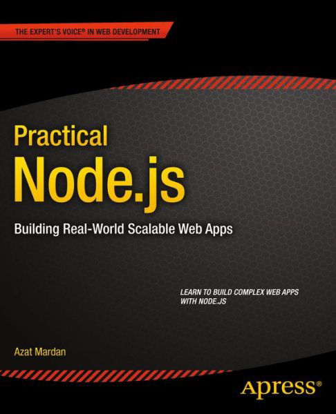 Cover for Azat Mardan · Practical Node.js: Building Real-World Scalable Web Apps (Paperback Book) [1st edition] (2014)