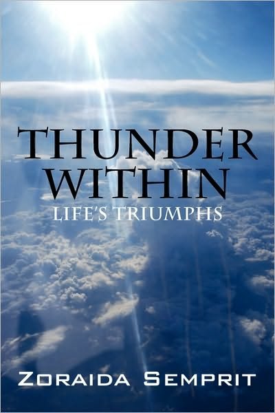 Thunder Within: Life's Triumphs - Zoraida Semprit - Boeken - Outskirts Press - 9781432753955 - 9 augustus 2010