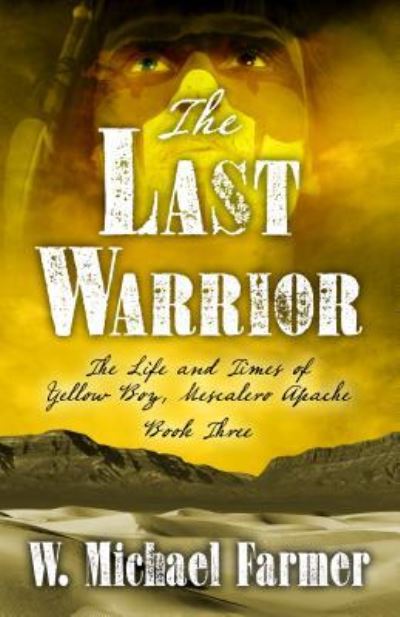 Cover for W. Michael Farmer · The Last Warrior (Hardcover Book) (2019)