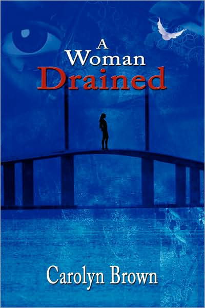 A Woman Drained - Carolyn Brown - Książki - AuthorHouse - 9781434395955 - 29 października 2008