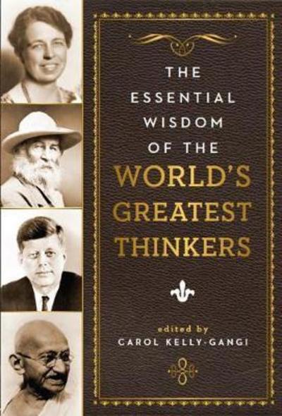 Cover for Carol Kelly-Gangi · The Essential Wisdom of the World's Greatest Thinkers - Essential Wisdom (Hardcover Book) (2016)