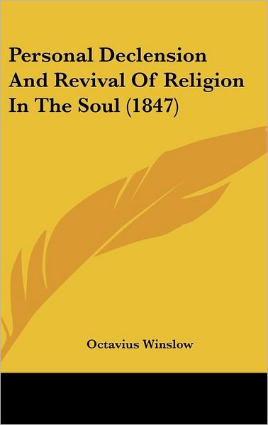 Cover for Octavius Winslow · Personal Declension and Revival of Religion in the Soul (1847) (Hardcover Book) (2008)