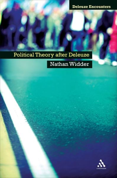 Cover for Dr Nathan Widder · Political Theory After Deleuze - Deleuze and Guattari Encounters (Hardcover Book) (2012)
