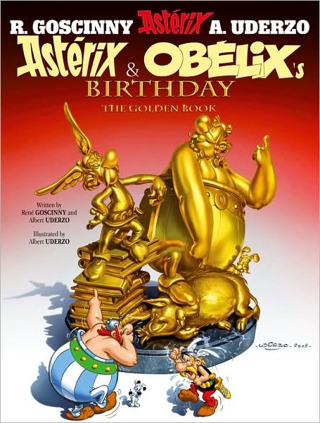 Asterix: Asterix and Obelix's Birthday: The Golden Book, Album 34 - Asterix - Rene Goscinny - Books - Little, Brown Book Group - 9781444000955 - October 7, 2010